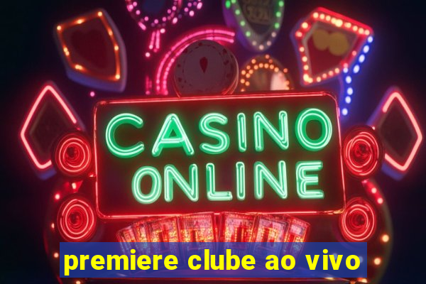 premiere clube ao vivo